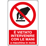 E1860X - Cartello vietato intervenire con le mani EN ISO 7010