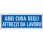 2326 - Cartello informazione Abbi cura degli attrezzi