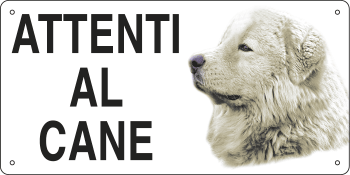 8516 - Cartello ATTENTI AL CANE (pastore maremmano)