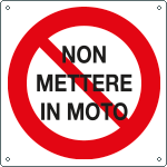 79210 - PVC rigido bifacciale 160 x 160 "NON METTERE IN MOTO"