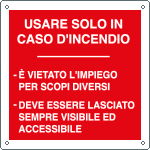 15113K - Cartello sicurezza usare solo in caso d'incendio
