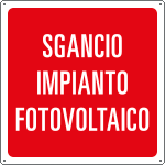 15902W - Cartello informazione Sgancio Impianto Fotovoltaico