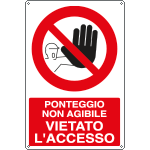 18049X - Cartello vietato accesso Ponteggio non agibile