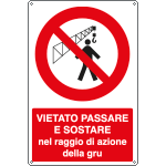 1828Y - Cartello vietato passare sostare nel raggio autogru
