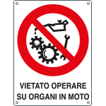 621401X - Cartello divieto operare su organi in moto