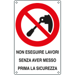 631603K - cartello divieto non eseguire lavori senza aver messo prima la...