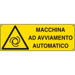 E1701K - Cartello pericolo macchina avviamento automatico EN ISO 7010