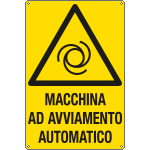 E1701X - Cartello pericolo macchina avviamento automatico EN ISO 7010