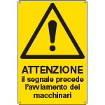 E1705X - Cartello pericolo attenzione segnale avviamento macchinari EN ISO 7010