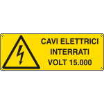 E17103K - Cartello pericolo cavi elettrici interrati volt 15.000 EN ISO 7010