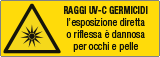 E17452K - cartello pericolo Raggi uv-c germicidi EN ISO 7010