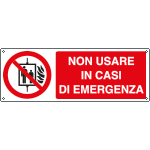 E18024K - Cartello divieto non usare in caso di emergenza EN ISO 7010