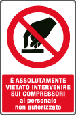 E18151X - Cartello vietato intervenire sui compressori EN ISO 7010