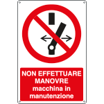E1836Y - Cartello divieto vietato effetuare manovre...UNI ISO 7010