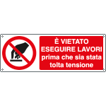 E1847K - Cartello divieto vietato eseguire lavori prima che....EN ISO 7010