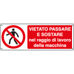E1852KS - Cartello divieto passare e sostare nel raggio di lavoro...EN ISO 7010