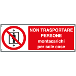 E1871K - cartello Non trasport. persone montacarichi per sole cose EN ISO 7010