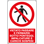 E1872X - Cartello vietato passare fermarsi sotto ponteggi EN ISO 7010