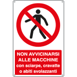 E1878X - Cartello vietato avvicinarsi macchina con sciarpe EN ISO 7010