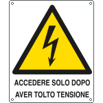 E410704W - Cartello pericolo Accendere dopo aver tolto tensione EN ISO 7010