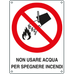 E620602W - Cartello divieto non usare acqua per spegnere incendi EN ISO 7010
