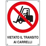 E622101Y - Cartello vietato l'accesso a carrelli elevatori e altri..EN ISO 7010