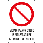 E630001K - Cartello vietato manomettere le attrezzature EN ISO 7010