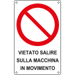E630002X - Cartello divieto vietato salire macchina movimento EN ISO 7010
