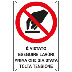 E631504X - Cartello divieto eseguire lavori prima togliere la tensione EN ISO 701