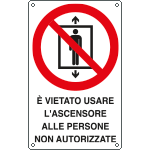 E632005W - cartello divieto uso ascensore a persone non autorizzate EN ISO 7010