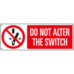 EYE18493K - sign prohibition DO NOT ALTER THE SWITC EN ISO 7010 P031
