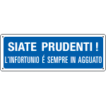 [2324] 2324 - Cartello Siate prudenti l'infortunio è sempre in