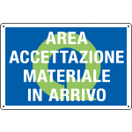 [2682] 2682 - Cartello qualità AREA ACCETTAZIONE MATERIALE IN ARRIVO
