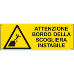 [17502K] 17502K - Cartello ATTENZIONE BORDO DELLA SCOGLIERA INSTABILE