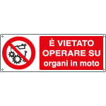 [1835K] 1835K - Cartello vietato operare su organi in moto