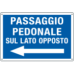 [5673J] 5673J - Cartello PASSAGGIO PEDONI LATO OPPOSTO sinistra