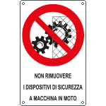 [631102Y] 631102Y - Cartello non rimuovere dispositivi macchina in moto