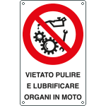 [631402K] 631402K - Cartello divieto pulire lubrificare organi in moto