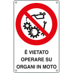 [631404Y] 631404Y - Cartello vietato operare su organi in moto