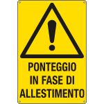 [E17107X] E17107X - Cartello pericolo ponteggio in fase di allestimento EN ISO 7010