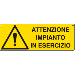 [E17151KS] E17151KS - Etichetta pericolo attenzione impianto in esercizio EN ISO 7010