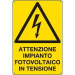 [E17491X] E17491X - Cartello"attenzione impianto fotovoltaico in tensione"