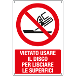 [E18343X] E18343X - cartello vietato usare disco lisciare superfici EN ISO 7010