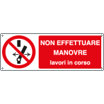 [E1840K] E1840K - cartello non effettuare manovre lavori in corso EN ISO 7010
