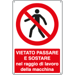 [E1852X] E1852X - Cartello divieto passare e sostare nel raggio di lavoro...EN ISO 7010