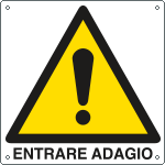 [E400106X] E400106X - Cartello pericolo entrare adagio EN ISO 7010