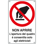 [E631506K] E631506K - Cartello non aprire l'apertura quadro è consentita EN ISO 7010