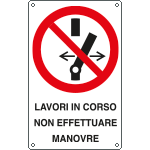 [E631601Y] E631601Y - Cartello divieto manovre lavori in corso UNI ISO 7010