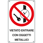 [E633101K] E633101K - Cartello vietato entrare con oggetti metalluminio EN ISO 7010