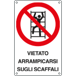 [E633601X] E633601X - Cartello vietato arrampicarsi sugli scaffali EN ISO 7010